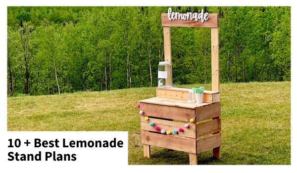 10 Lemonade Stand Ideas And Plans Ana White 